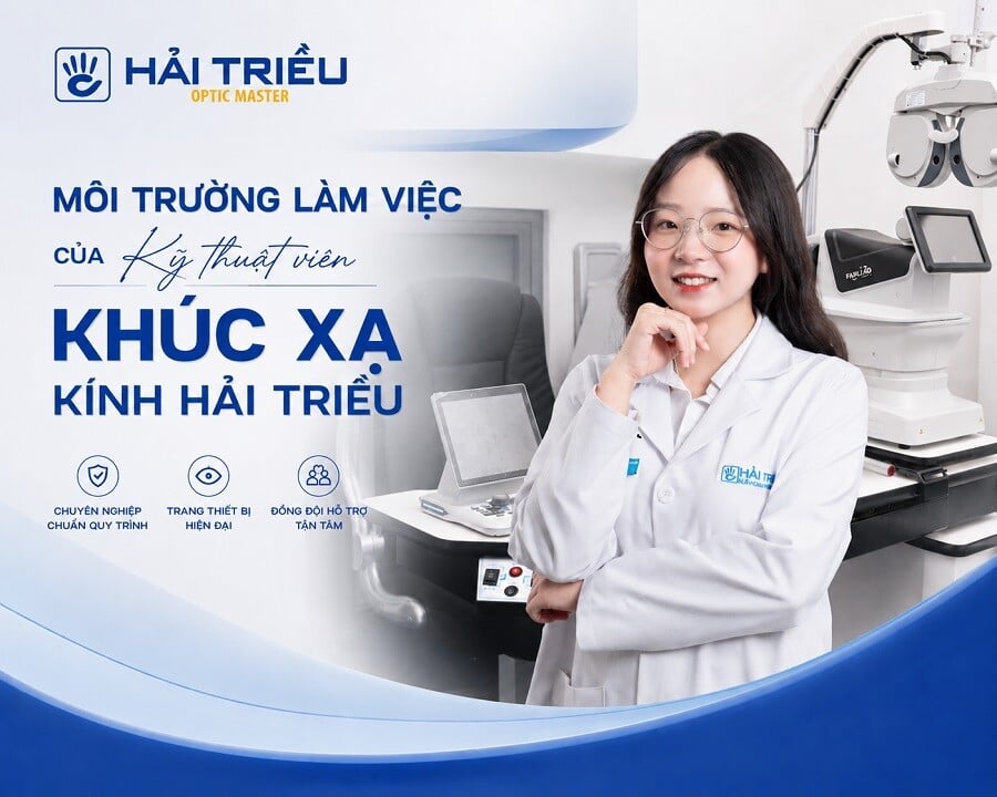 Môi trường làm việc kỹ thuật viên khúc xạ Kính Hải Triều